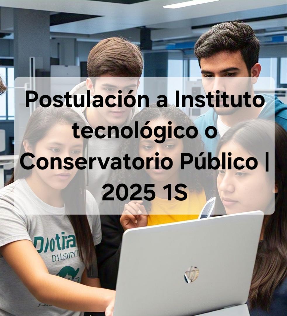 Imagen de Postulación a Instituto Tecnológico o Conservatorio Público del 22 al 24 de Abril - Selecciona hasta 3 Opciones de Carrera