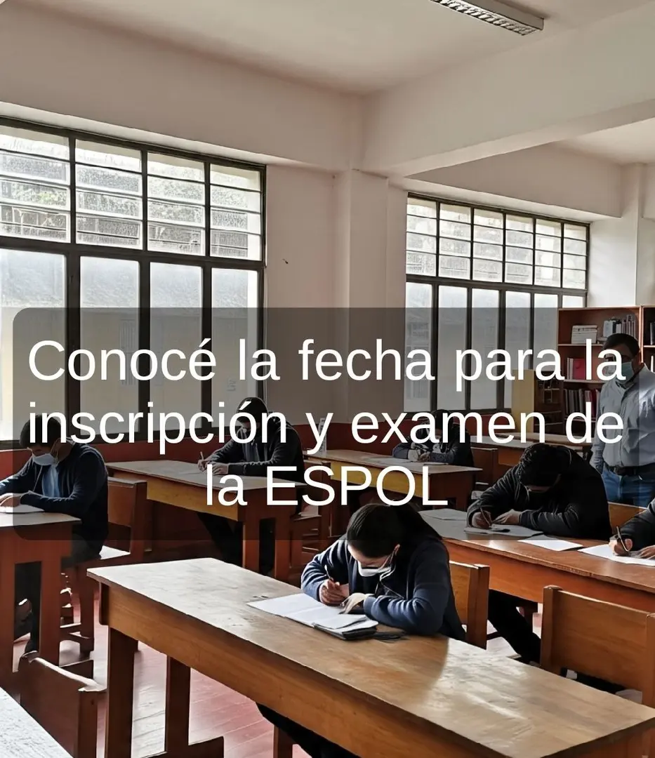 ¡Confirmado! Fechas de inscripción y examen de admisión ESPOL 2S 2025