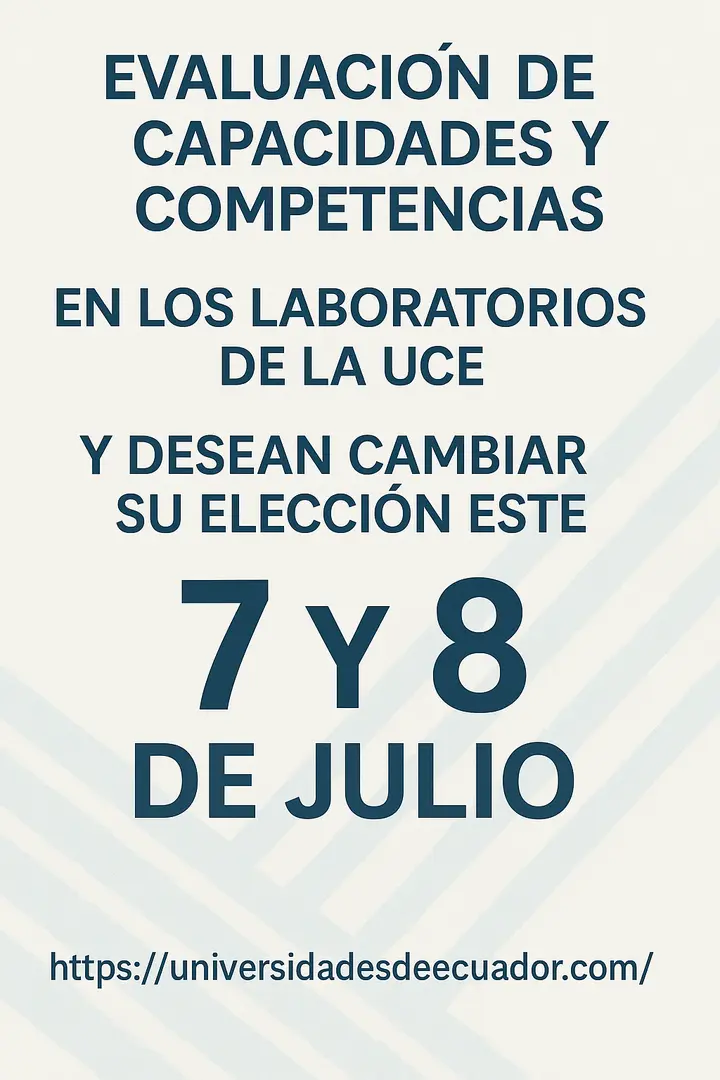 Imagen de Cambio de Elección para Evaluación de Capacidades y Competencias en los Laboratorios de la UCE: Fechas 7 y 8 de Julio 2025