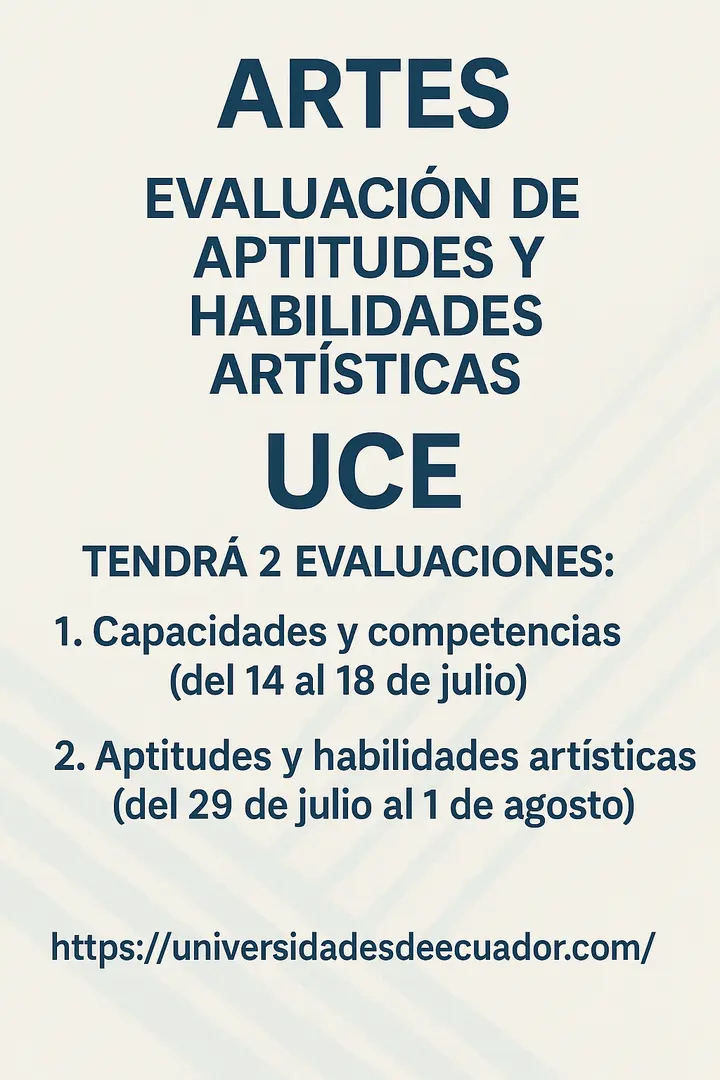 Imagen de ARTES UCE 2025: Dos Evaluaciones – Capacidades y Competencias (14-18 Julio) y Habilidades Artísticas (29 Julio-1 Agosto)