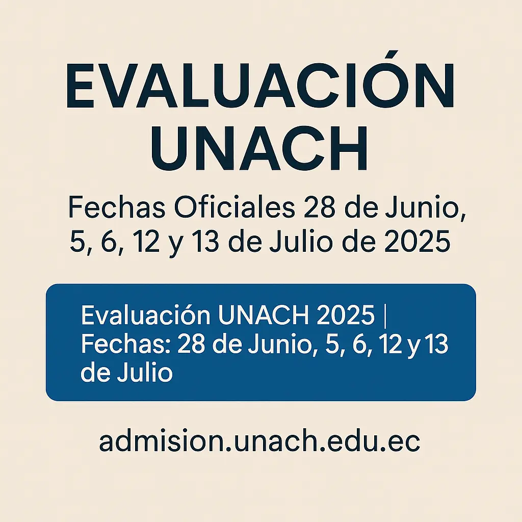 Imagen de Evaluación UNACH: Fechas Oficiales 28 de Junio, 5, 6, 12 y 13 de Julio de 2025